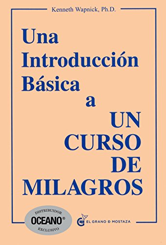 Una introduccion basica a Un Curso de Milagros (Spanish Edition)