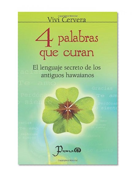 4 palabras que curan (Spanish Edition)