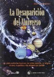 La desapariciÃ³n del Universo. Un relato sobre las ilusiones, las vidas pasadas, la religiÃ³n, el sexo, la polÃ­tica y los milagros del perdÃ³n (Coleccion un Curso de Milagros) (Spanish Edition)