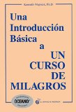 Una introduccion basica a Un Curso de Milagros (Spanish Edition)
