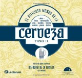 El delicioso mundo de la cerveza. Vol II (Vicios / Vice) (Spanish Edition)