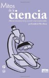 Mitos de la ciencia. Millones de personas si pueden estar equivocadas (Spanish Edition)
