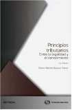 PRINCIPIOS TRIBUTARIOS. ENTRE LA LEGALIDAD Y EL CONOCIMIENTO / 2 ED.
