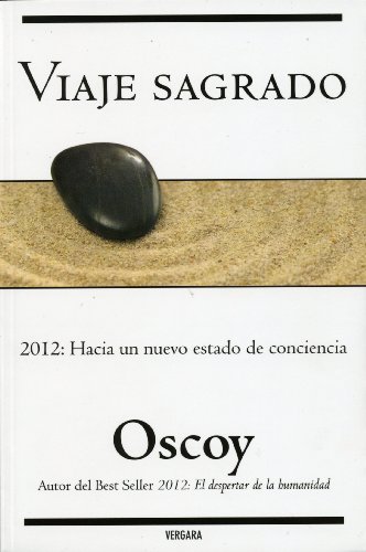 Viaje sagrado. Como llegar en plenitud al 2012 (Coleccion Millenium) (Spanish Edition)