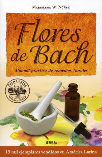 Flores de Bach. Manual practico de remedios florales (Spanish Edition)