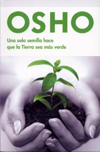 Una sola semilla hace que la tierra sea mas verde (Vivir Mejor (Vergara)) (Spanish Edition)
