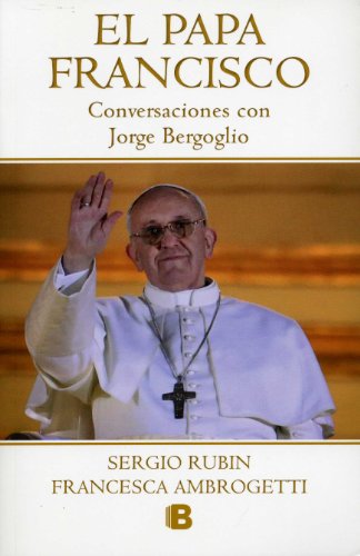 El Papa Francisco (No Ficcion Historia) (Spanish Edition)