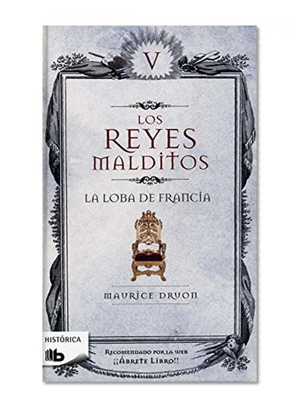 Reyes malditos V. La loba de Francia (Los Reyes Malditos / Cursed Kings) (Spanish Edition)