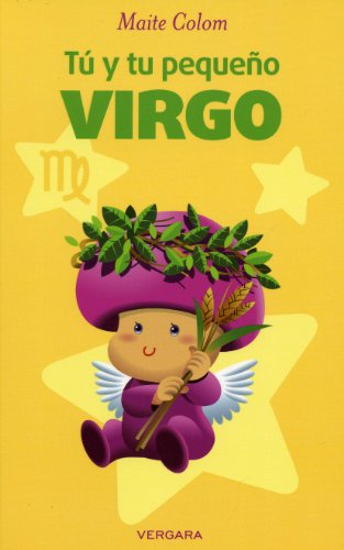 Tu y tu pequeno Virgo (Vivir Mejor (Vergara)) (Spanish Edition)