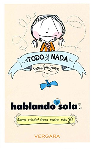 Todo y nada: Sigo hablando sola