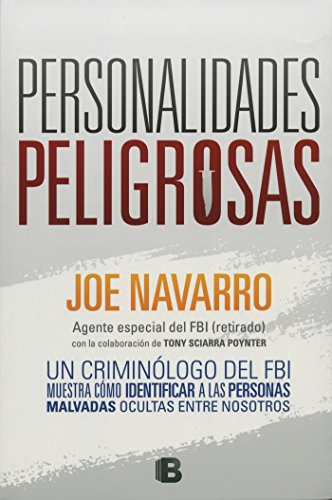 Book Cover Personalidades peligrosas: un criminologo del FBI muestra como identificar a las personas malvadas ocultas entre nosotros / Dangerous Personalities (Spanish Edition)