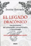 EL LEGADO DRACONICO.  LOS SINDROMES DEL AUTOENGANO, AUTOCOMPASION Y AUTOSABOTAJE (Vivir Mejor (Vergara)) (Spanish Edition)