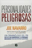Personalidades peligrosas: un criminologo del FBI muestra como identificar a las personas malvadas ocultas entre nosotros / Dangerous Personalities (Spanish Edition)