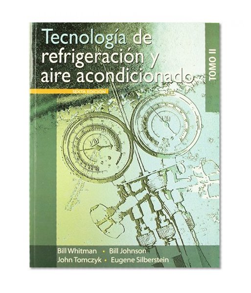 Tecnologia de refrigeracion y aire acondicionado / Refrigeration & Air Conditioning Technology (Spanish Edition)TOMO II