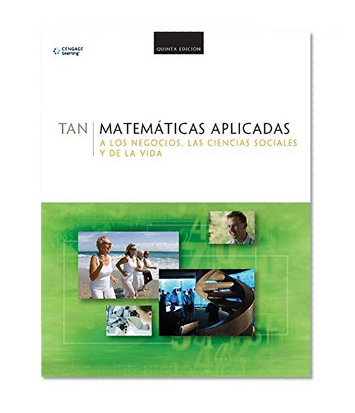 Matematicas Aplicadas A Los Negocios, Las Ciencias Sociales Y De La Vida (Spanish Edition)