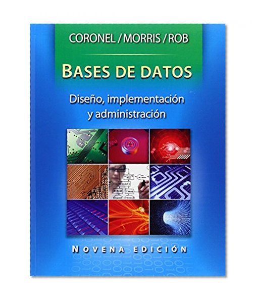 Bases De Datos, Diseno, Implementacion Y Administracion (Spanish Edition)