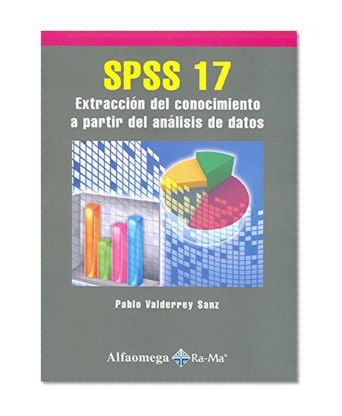 SPSS 17 - ExtracciÃ³n Del Conocimiento A Partir Del AnÃ¡lisis De Datos (Spanish Edition)