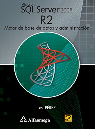 Microsoft SQL Server 2008 R2 - Motor De Base De Datos Y AdministraciÃ³n (Spanish Edition)
