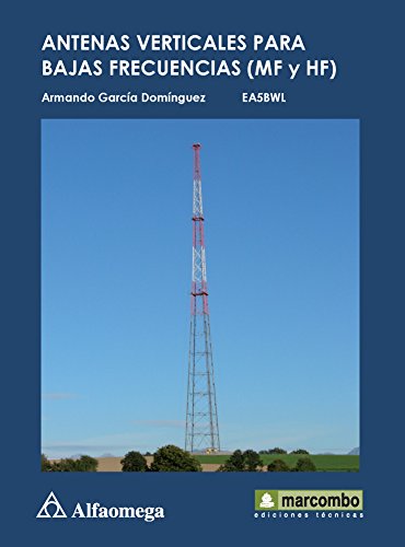 Antenas verticales para bajas frecuencias - MF y HF (Spanish Edition)