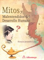 Mitos Y Malentendidos Del Dessarrollo Humano (Spanish Edition)