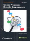 Stocks, Procesos y DirecciÃ³n de operaciones: Conoce y gestiona tu fabrica (Spanish Edition)