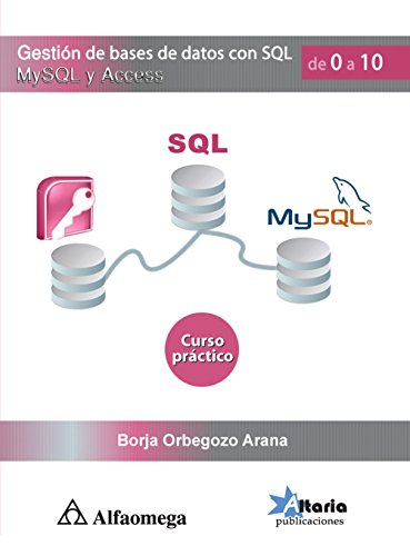 GestiÃ³n De Bases De Datos Con SQL, MySQL Y Access Curso PrÃ¡ctico - De 0 a 10 (Spanish Edition)