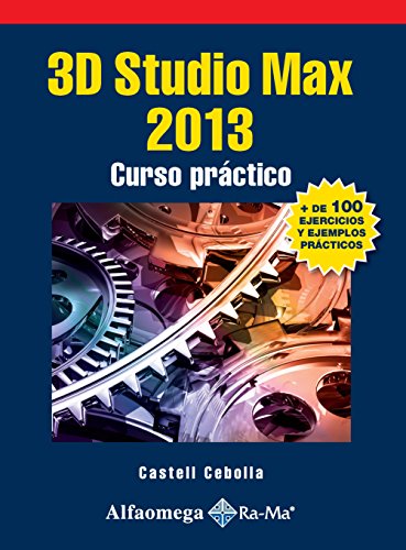 3D Studio Max 2013 - Curso Práctico (Spanish Edition)