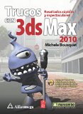 Trucos Con 3ds Max 2010 (Spanish Edition)