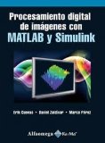 Procesamientos digital de imÃ¡genes con MATLAB Y SIMULINK (Spanish Edition)
