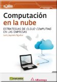 ComputaciÃ³n En La Nube - Estrategias De Cloud Computing En Las Empresas (Spanish Edition)