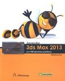 Aprender 3ds Max 2013 - Con 100 Ejercicios PrÃ¡cticos (Spanish Edition)