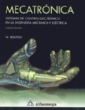 MecatrÃ³nica - Sistemas de Control ElectrÃ³nico en la IngenierÃ­a MecÃ¡nica y ElÃ©ctrica (Spanish Edition)