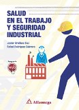 Salud en el Trabajo y Seguridad Industrial. (Spanish Edition)