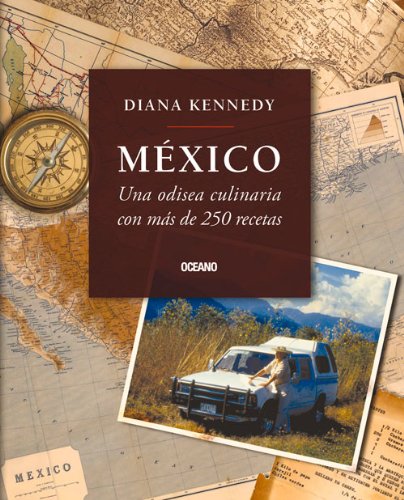 MÃ©xico: Una odisea culinaria con mÃ¡s de 250 recetas (Cocina) (Spanish Edition)