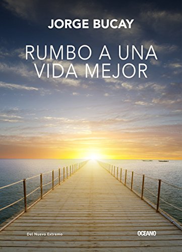 Rumbo a una vida mejor (Spanish Edition)