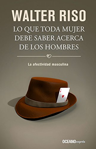 Lo que toda mujer debe saber acerca de los hombres: La afectividad masculina (Spanish Edition)