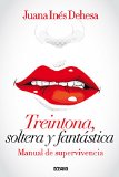 Treintona, soltera y fantÃ¡stica: Manual de supervivencia (Educacion Sentimental) (Spanish Edition)