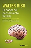 El poder del pensamiento flexible: De una mente rígida, a una mente libre y abierta al cambio (Spanish Edition)