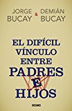 El difícil vínculo entre padres e hijos (Spanish Edition)