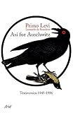 Así fue Auschwitz: Testimonios 1945-1986 (Spanish Edition)