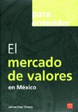 El mercado de valores en Mexico (coleccion Para Entender) (Spanish Edition)