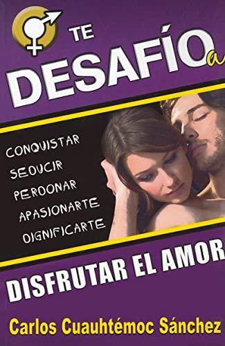 Te desafio a disfrutar el amor (Spanish Edition)
