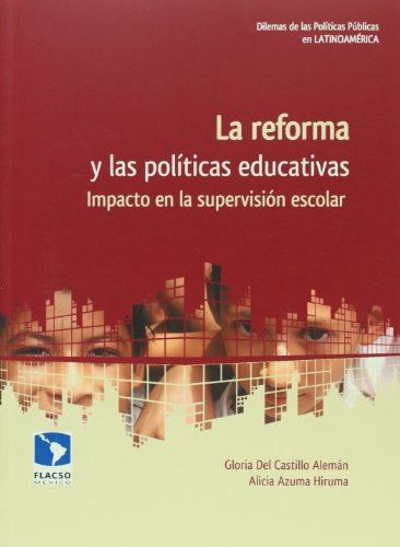 La reforma y las politicas educativas. Impacto en la supervision escolar (Spanish Edition)