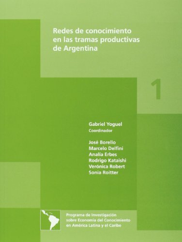 Redes de conocimiento en las tramas productivas de Argentina (Spanish Edition)