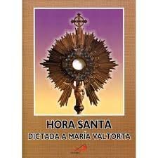 Hora Santa (Dictada a Maria Valtorta)