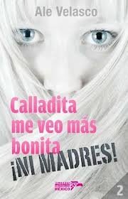 Calladita me veo mas Bonita. Ni Madres! (Spanish Edition)
