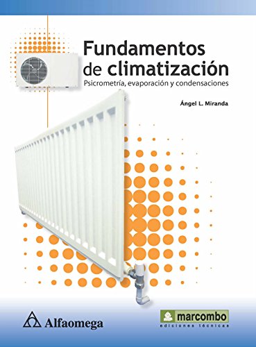 Fundamentos de Climatización, Psicrometría, Evaporación Y Condensaciones (Spanish Edition)