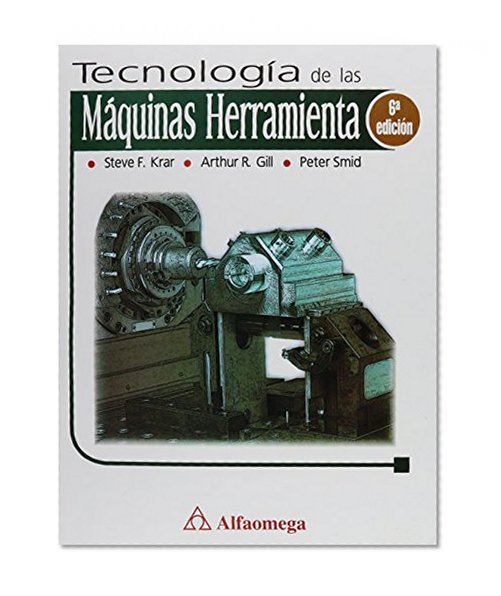 Tecnologia de las Maquinas-Herramientas 6ed. (Spanish Edition)