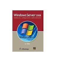 Windows Server 2008, Instalacion, Configuracion y Administracion (Spanish Edition)