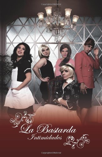 La Bastarda: Intimidades (Spanish Edition)